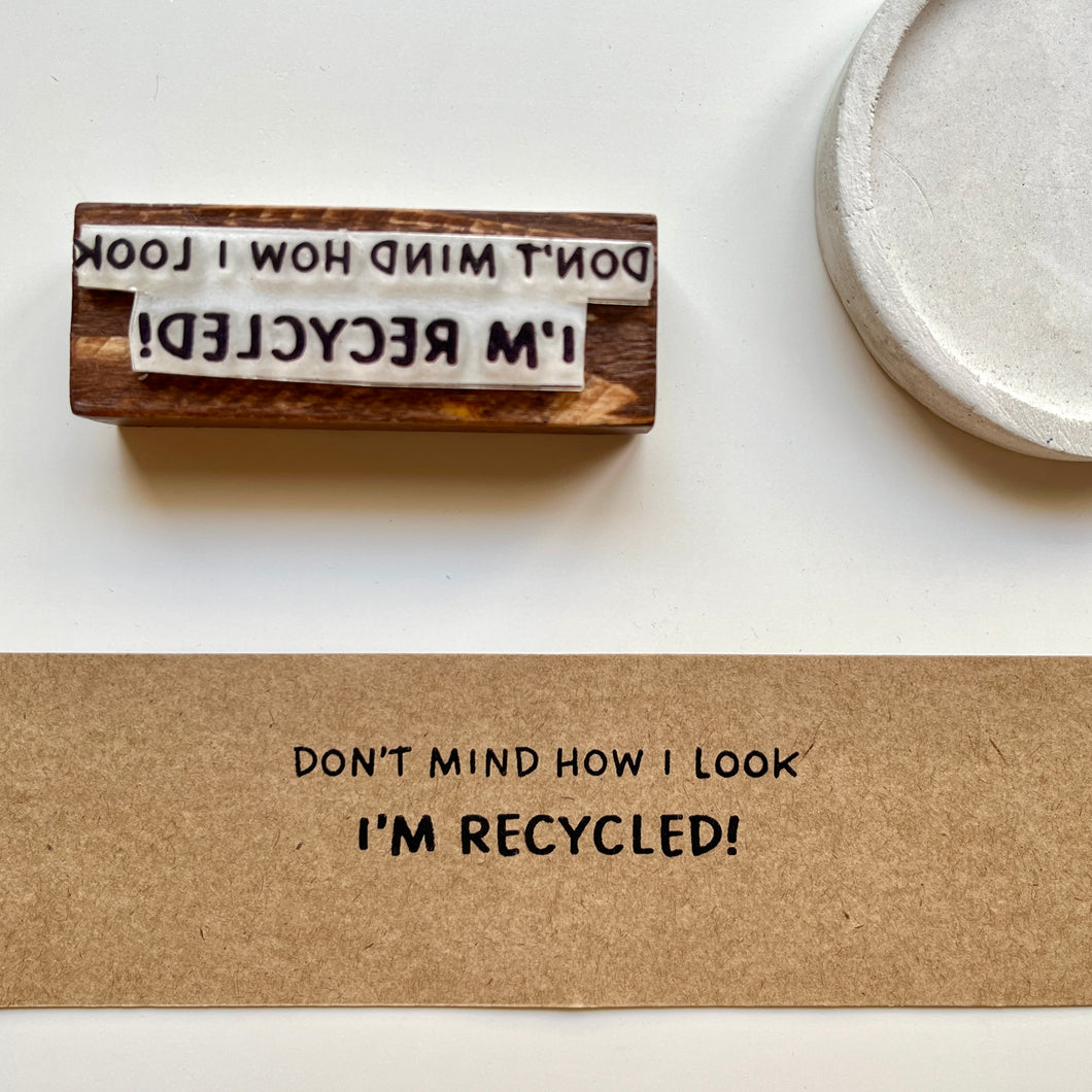 Don’t Mind How I Look, I’m Recyled | Stamp